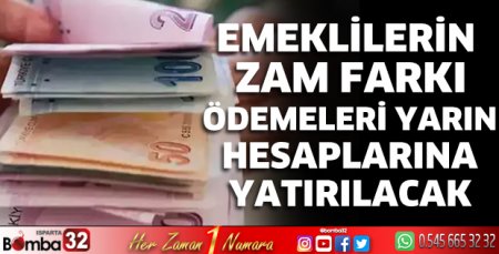 Emeklilerin zam farkı ödemeleri yarın hesaplarına yatırılacak