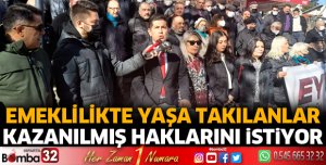 Emeklilikte yaşa takılanlar kazanılmış haklarını istiyor