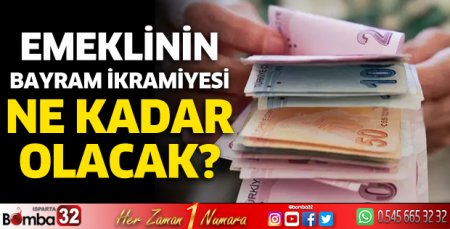 Emeklinin bayram ikramiyesi ne kadar olacak?