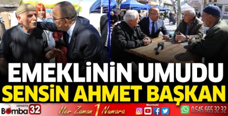Emeklinin umudu sensin Ahmet Başkan 