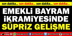 EMEKLİYE BAYRAM MÜJDESİ