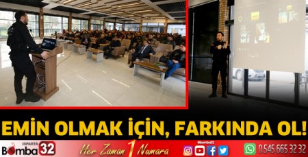 Emin olmak için, farkında ol!