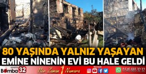 Emine ninenin evi tamamen yandı