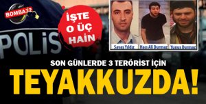 Emniyet, 3 terörist için teyakkuzda!