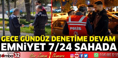 Emniyet gece gündüz denetimde 