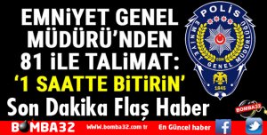 EMNİYET GENEL MÜDÜRLÜĞÜNDEN 81 İLE TALİMAT