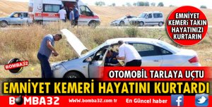 EMNİYET KEMERİ HAYAT KURTARDI