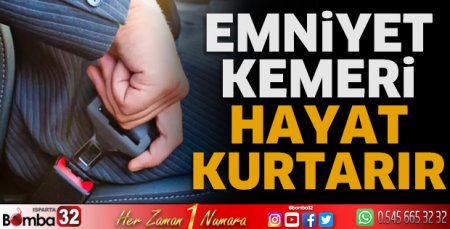 Emniyet kemeri hayat kurtarır
