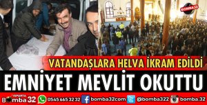 EMNİYET MEVLİT OKUTTU