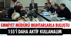 EMNİYET MÜDÜRÜ MUHTARLARLA BULUŞTU