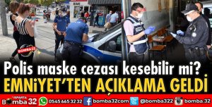EMNİYETTEN MASKE CEZASI AÇIKLAMASI
