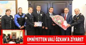 Emniyetten Vali Özkan’a Ziyaret
