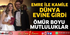 Emre ile Kamile dünya evine girdi