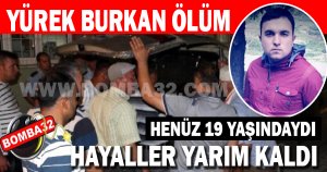 EN ACI ÖLÜM  19 YAŞINDAYDI 