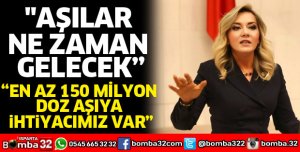 EN AZ 150 MİLYON DOZ AŞIYA İHTİYACIMIZ VAR