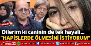 EN BÜYÜK CEZANIN VERİLMESİNİ İSTİYORUM