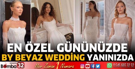 En özel gününüzde By Beyaz Wedding yanınızda 
