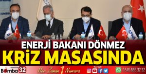 Enerji Bakanı Dönmez kriz masasında 