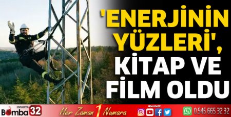 'Enerjinin Yüzleri', kitap ve film oldu