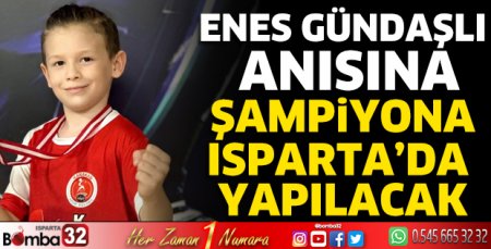 Enes Gündaşlı anısına şampiyona Isparta'da yapılacak