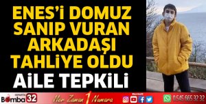 Enes'i domuz sanıp vuran arkadaşı tahliye edildi