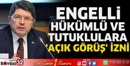 Engelli hükümlü ve tutuklulara 'açık görüş' izni