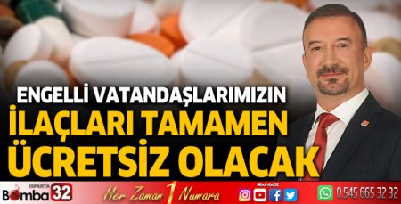 Engelli vatandaşlarımızın ilaçları tamamen ücretsiz olacak