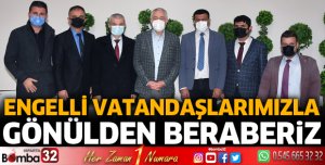 ENGELLİ VATANDAŞLARIMIZLA GÖNÜLDEN BERABERİZ