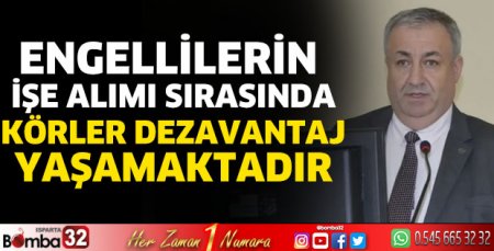 Engellilerin işe alımı sırasında körler dezavantaj yaşamaktadır