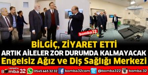 ENGELSİZ AĞIZ VE DİŞ SAĞLIĞI MERKEZİNİ GEZDİ