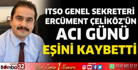 Ercüment Çeliköz'ün acı günü