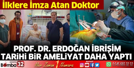 Erdoğan İbrişim tarihi bir ameliyat daha yaptı