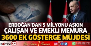 Erdoğan'dan 5 milyonu aşkın çalışan ve emekli memura 3600 ek gösterge müjdesi