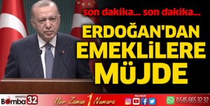 Erdoğan'dan emeklilere müjde