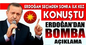 ERDOĞANDAN İLK AÇIKLAMA