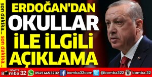 Erdoğan'dan okullar ile ilgili açıklama
