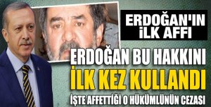 Erdoğan'ın affettiği hükümlü konuştu