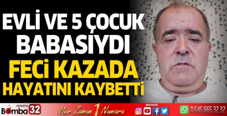 Ergün Kaptan kazada hayatını kaybetti