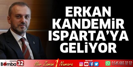 Erkan Kandemir Isparta’ya geliyor