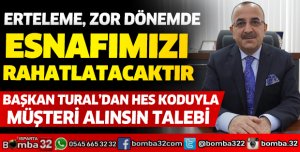 ERTELEME, ZOR DÖNEMDE ESNAFIMIZI RAHATLATACAKTIR