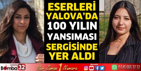 Eserleri 100 Yılın Yansıması sergisinde yer aldı
