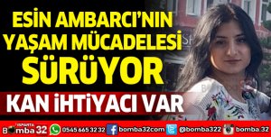 Esin Ambarcı'nın yaşam mücadelesi sürüyor