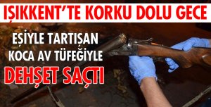 EŞİYLE TARTIŞAN KOCA DEHŞET SAÇTI