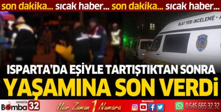 Eşiyle tartıştıktan sonra  yaşamına son verdi
