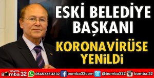 ESKİ BAŞKAN KORONAVİRÜSE YENİLDİ