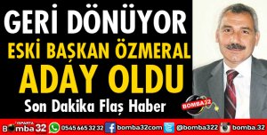 ESKİ BAŞKAN ÖZMERAL ADAY OLDU