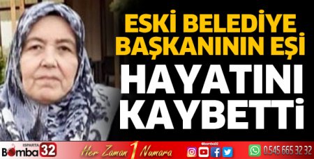 Eski başkanın eşi hayatını kaybetti
