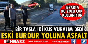 ESKİ BURDUR YOLUNA DAYANIKLI ASFALT