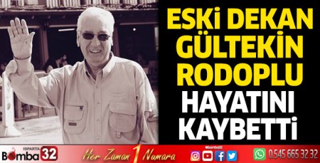 Eski dekan Gültekin Rodoplu hayatını kaybetti 