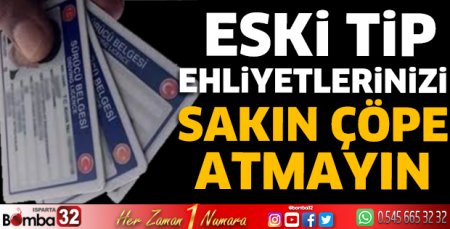 Eski ehliyetlerinizi sakın çöpe atmayın